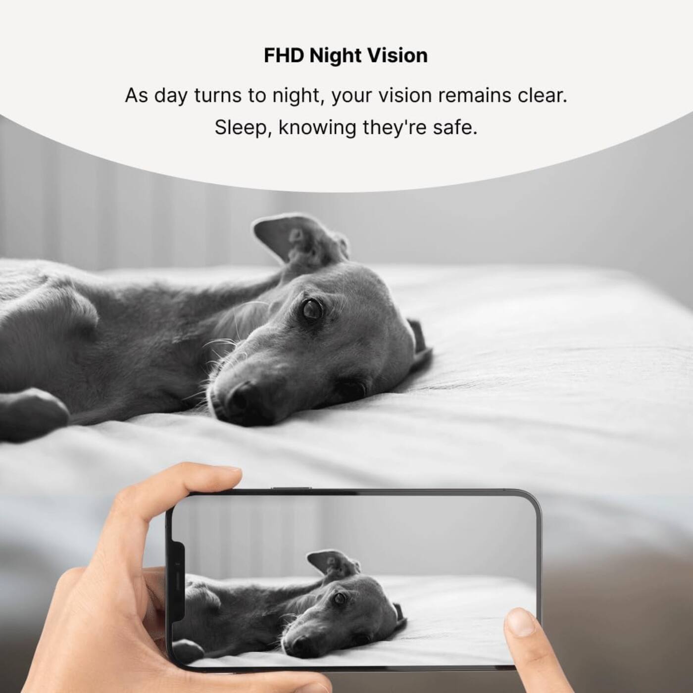 FHD Night Vision

As day turns to night, your vision remains clear. Sleep, knowing they're safe.
