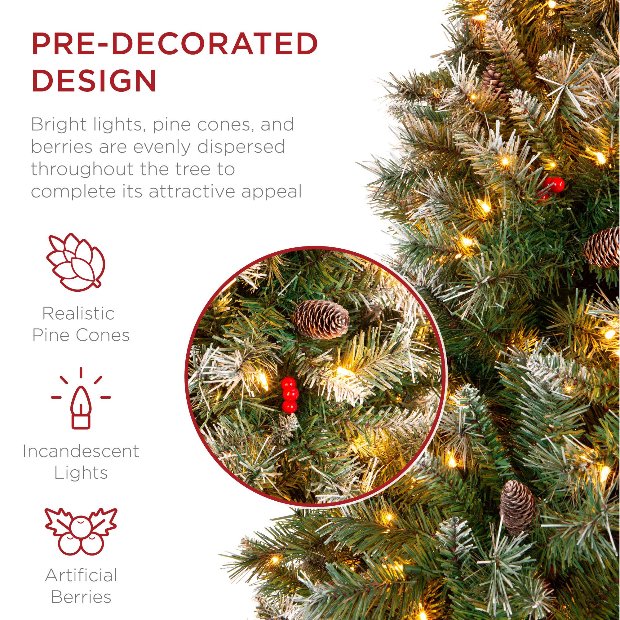 PRE-DECORATED DESIGN

Bright lights, pine cones, and berries are evenly dispersed throughout the tree to complete its attractive appeal.

- Realistic Pine Cones
- Incandescent Lights
- Artificial Berries