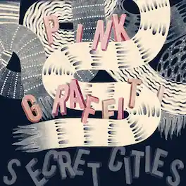 Secret Cities - Pink Graffiti - VINYL LP