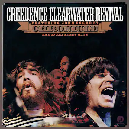 CREEDENCE CLEARWATER REVIVAL
FEATURING JOHN FOGERTY
CHRONICLE
THE 20 GREATEST HITS