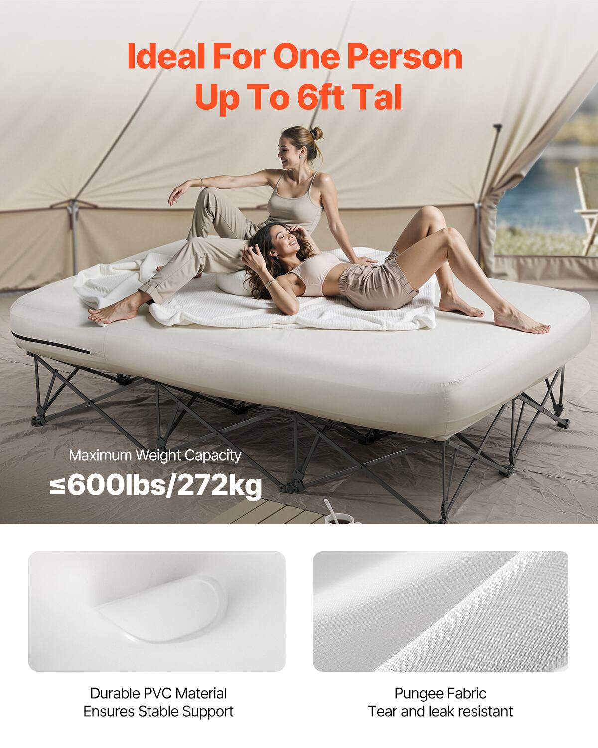 Ideal For One Person  
Up To 6ft Tal  

Maximum Weight Capacity  
≤600lbs/272kg  

Durable PVC Material  
Ensures Stable Support  

Pungee Fabric  
Tear and leak resistant