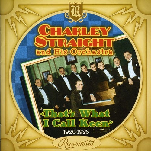 Charley Straight - That's What I Call Keen 1926-1928  - COMPACT DISCS