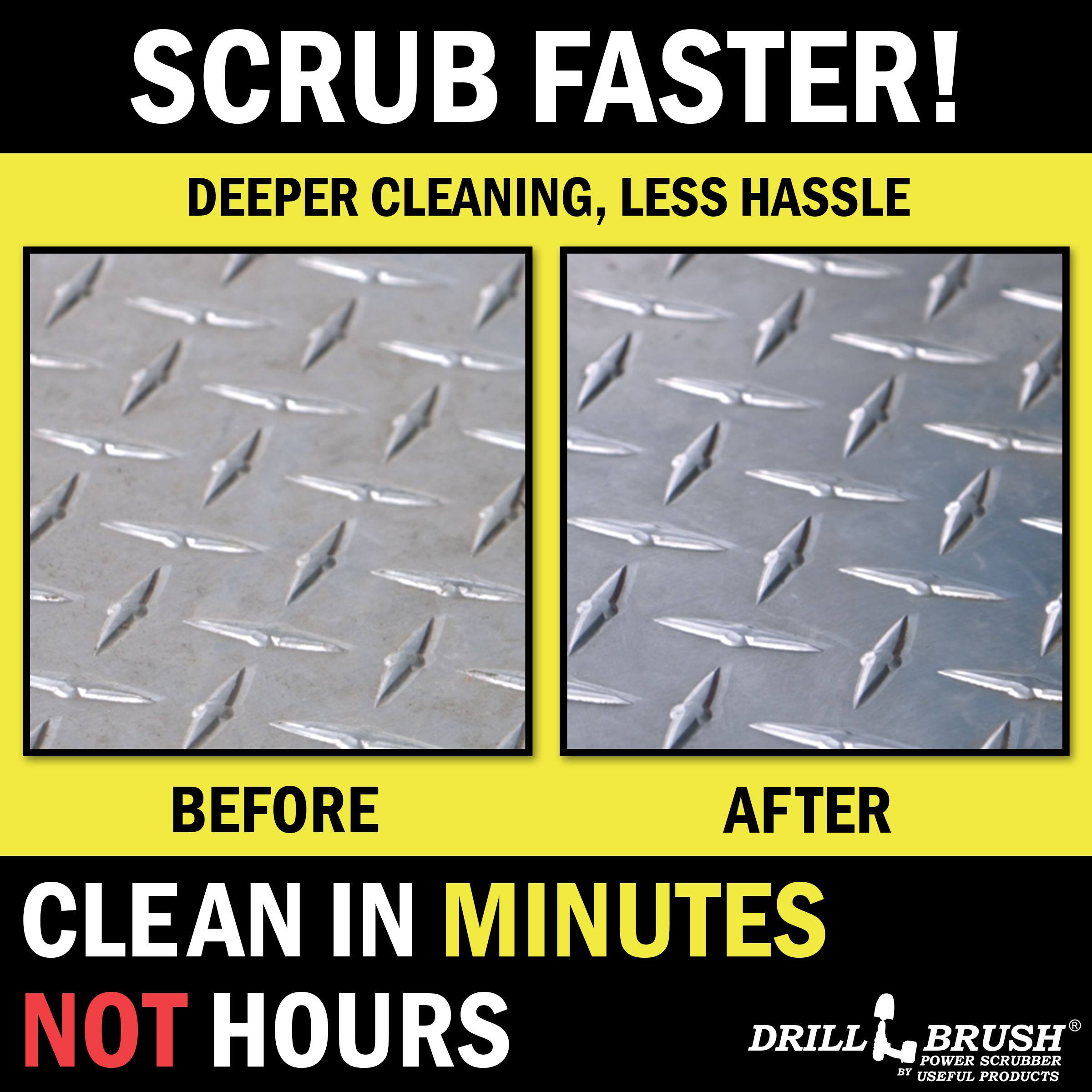 SCRUB FASTER! DEEPER CLEANING, LESS HASSLE BEFORE AFTER CLEAN IN MINUTES NOT HOURS DRILL POWER BRUSH SCRUBBER BY USEFUL PRODUCTS