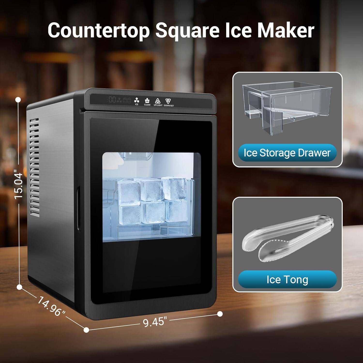 Countertop Square Ice Maker

- Ice Storage Drawer: 15.04" x 14.96" x 9.45"
- Ice Tong