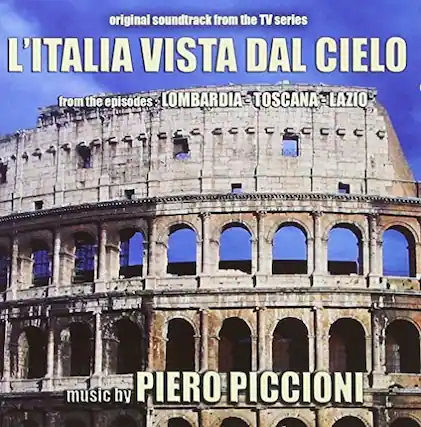 Original soundtrack from the TV series "L'Italia Vista dal Cielo" from the episodes: Lombardia, Toscana, Lazio. Music by Piero Piccioni.