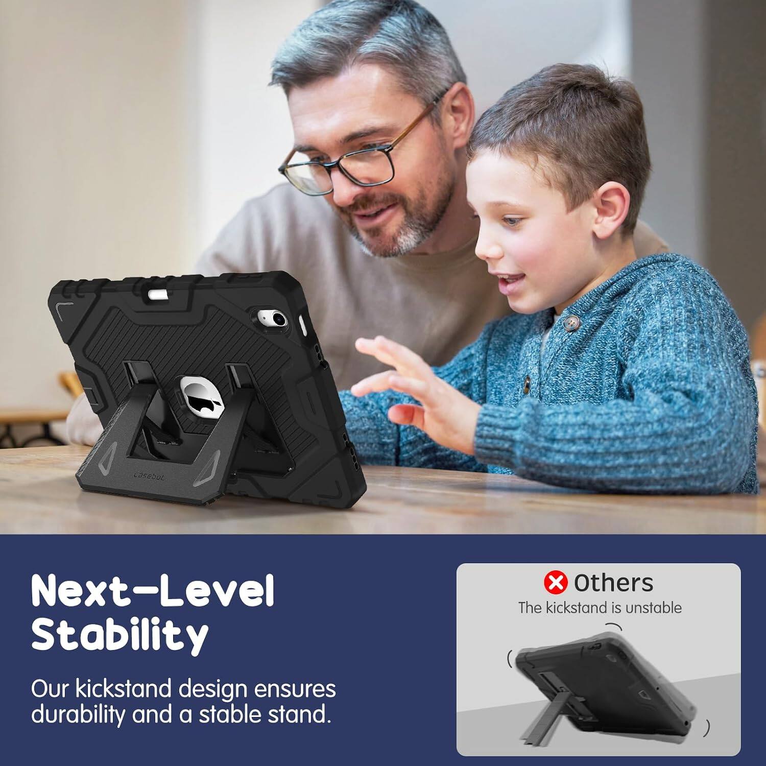Next-Level Stability  
Our kickstand design ensures durability and a stable stand.  
Others  
The kickstand is unstable