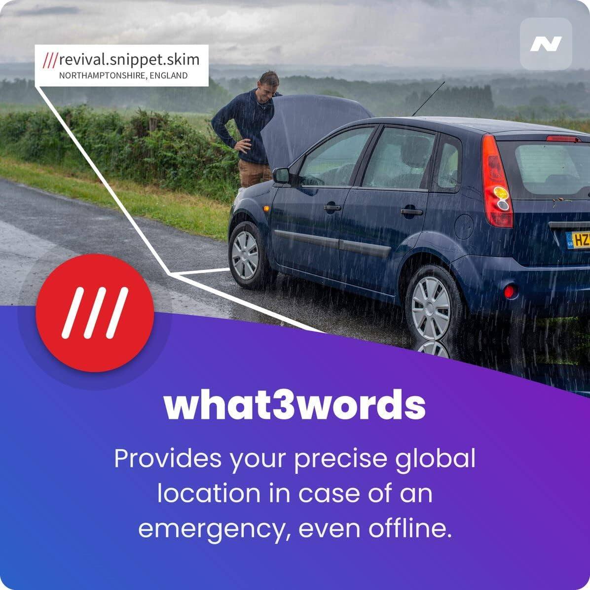 //revival.snippet.skim  
NORTHAMPTONSHIRE, ENGLAND  

what3words  
Provides your precise global location in case of an emergency, even offline.