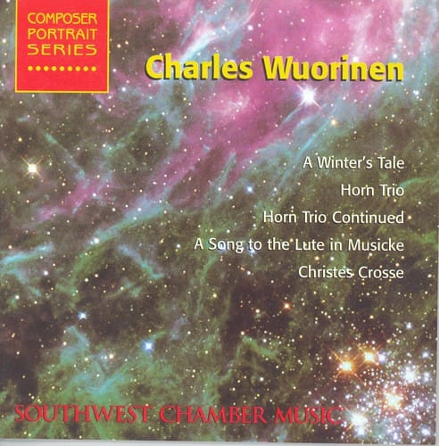 Charles Wuorinen - Southwest Chamber Music: Composer Portrait Series  - COMPACT DISCS