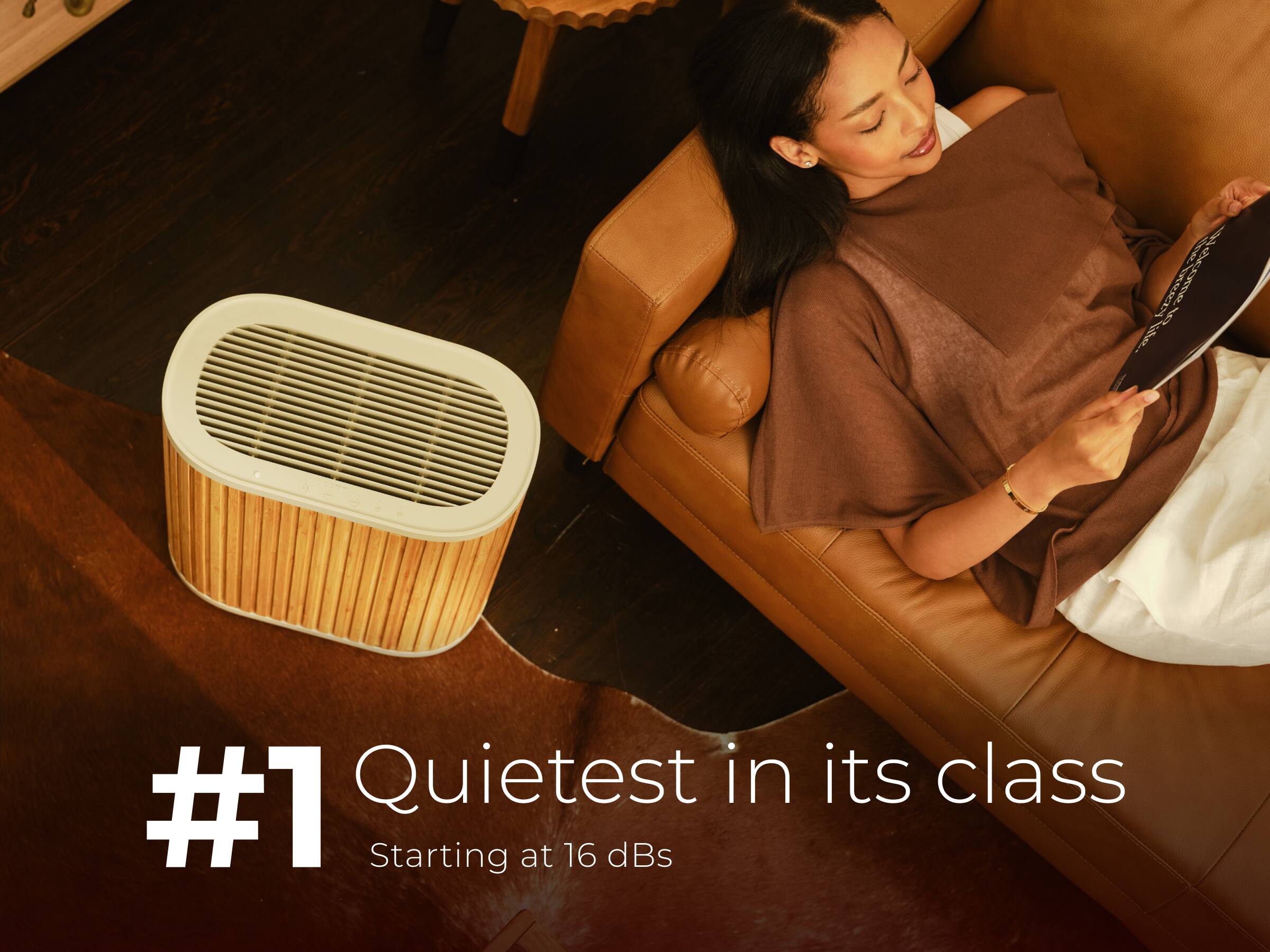 #1 Quietest in its class  
Starting at 16 dBs