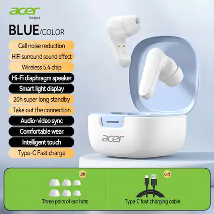 acer Gadget BLUE/COLOR
- Call noise reduction
- HiFi surround sound effect
- Wireless 5.4 chip
- Hi-Fi diaphragm speaker
- Smart light display
- 20h super long standby
- Take out the connection
- Audio-video sync
- Comfortable wear
- Intelligent touch
- Type-C Fast charge
Gifts:
- Three pairs of ear hats
- Type-C fast charging cable
