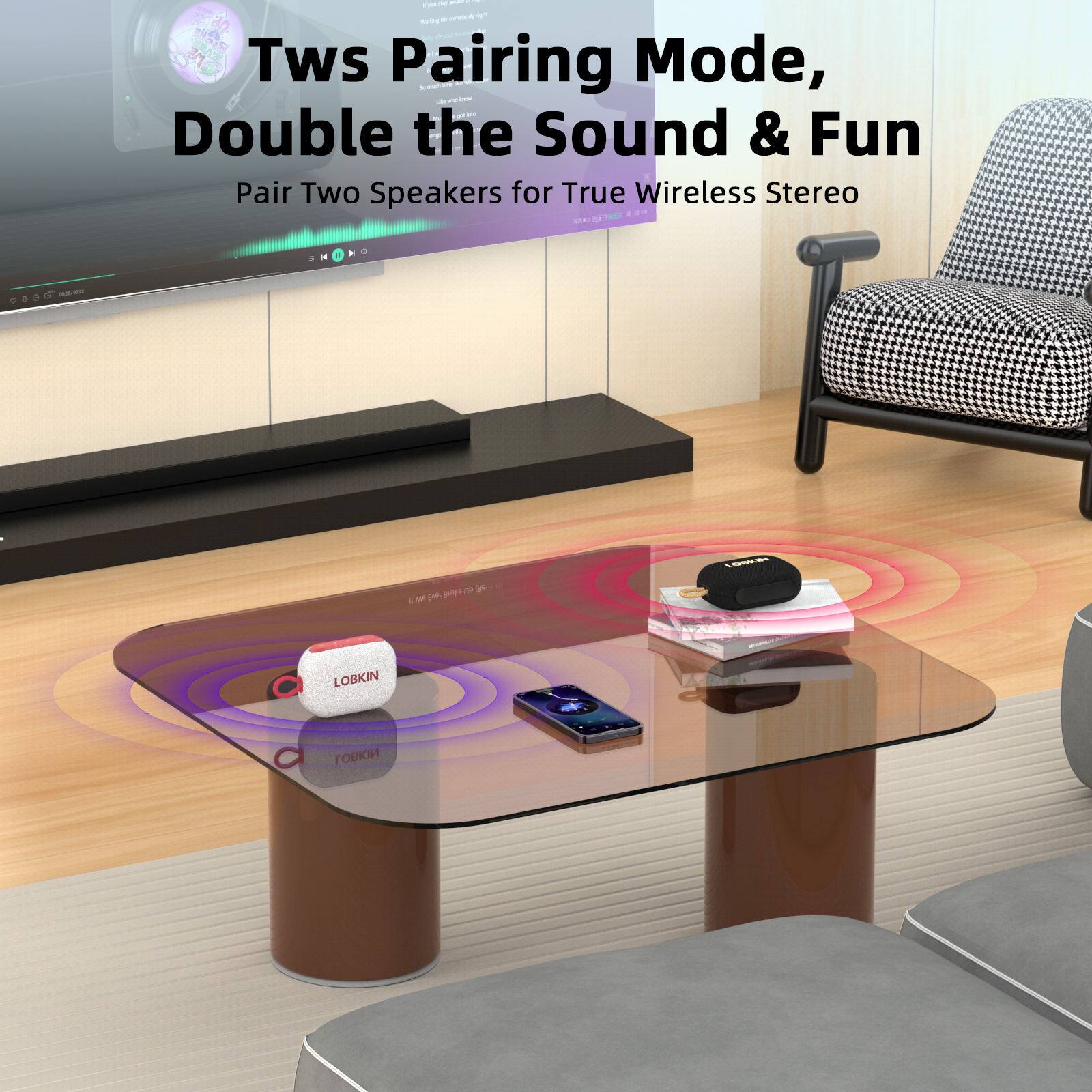 Tws Pairing Mode, Double the Sound & Fun  
Pair Two Speakers for True Wireless Stereo