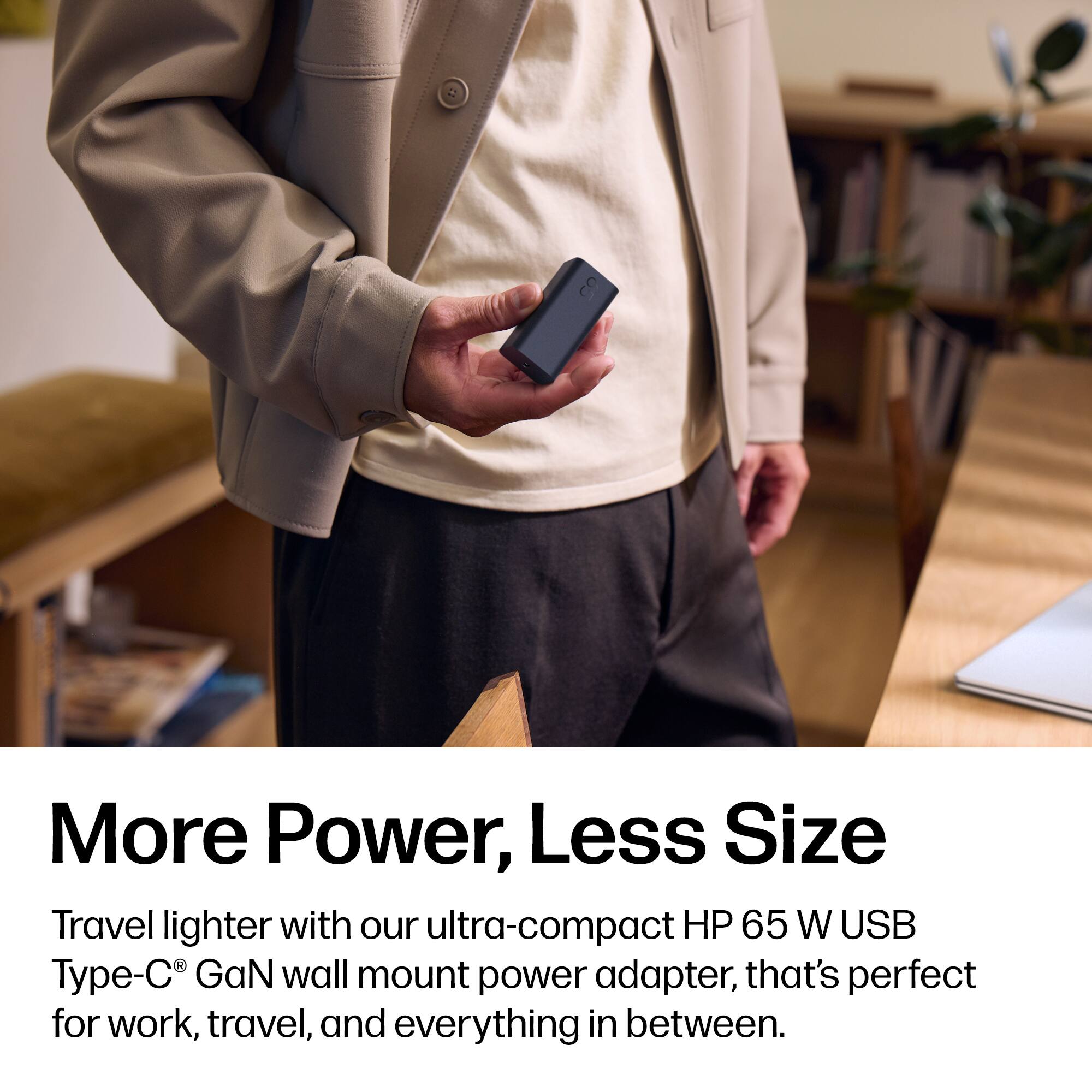 More Power, Less Size

Travel lighter with our ultra-compact HP 65 W USB Type-C® GaN wall mount power adapter, that's perfect for work, travel, and everything in between.