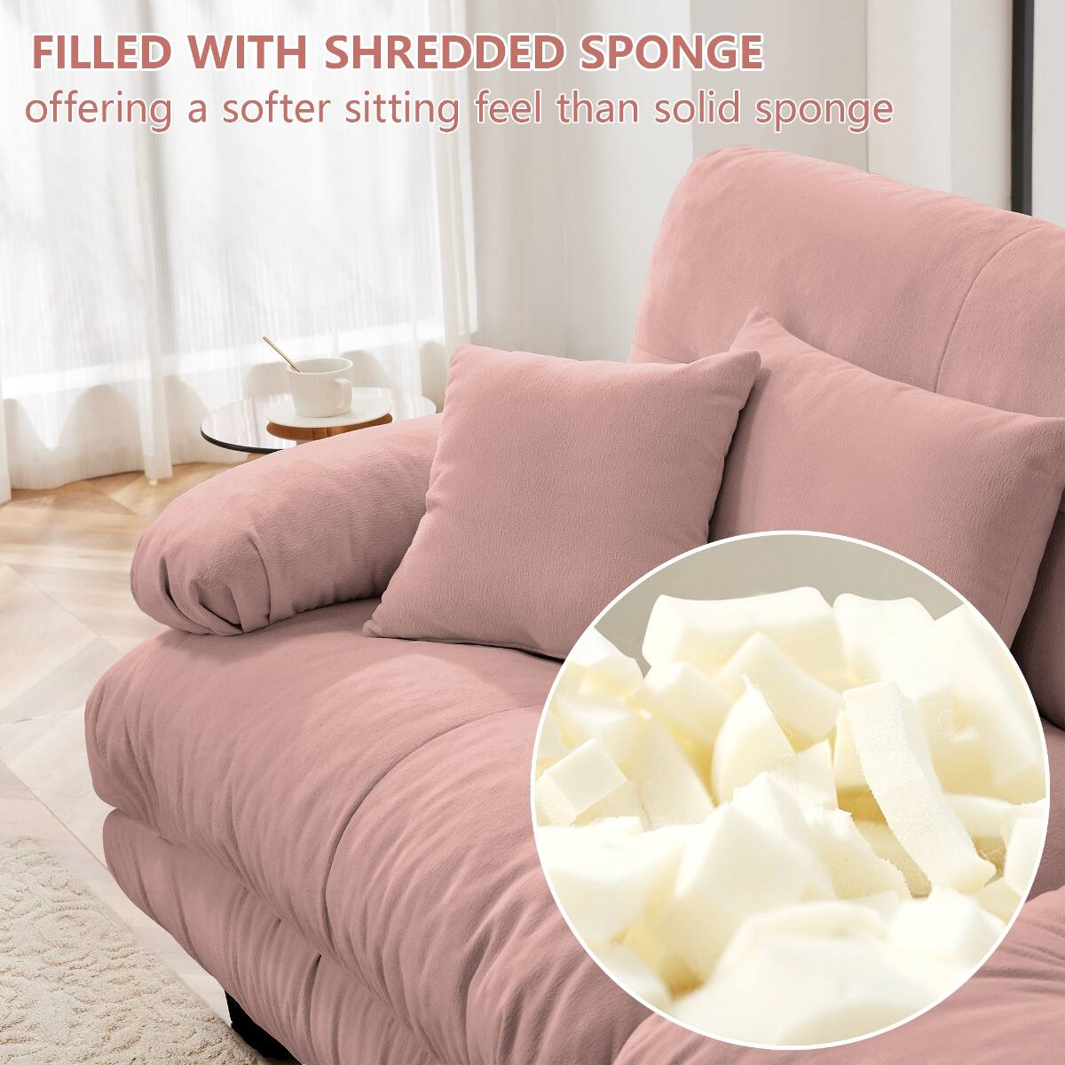 FILLED WITH SHREDDED SPONGE  
offering a softer sitting feel than solid sponge