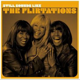 The Flirtations - Still Sounds Like The Flirtations - VINYL LP