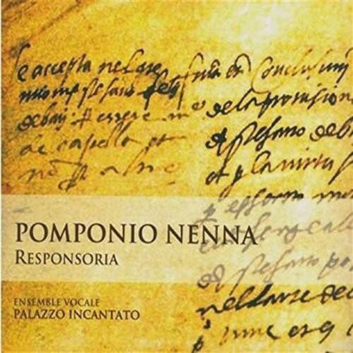 POMPONIO NENNA  
RESPONSORIA  
ENSEMBLE VOCALE  
PALAZZO INCANTATO