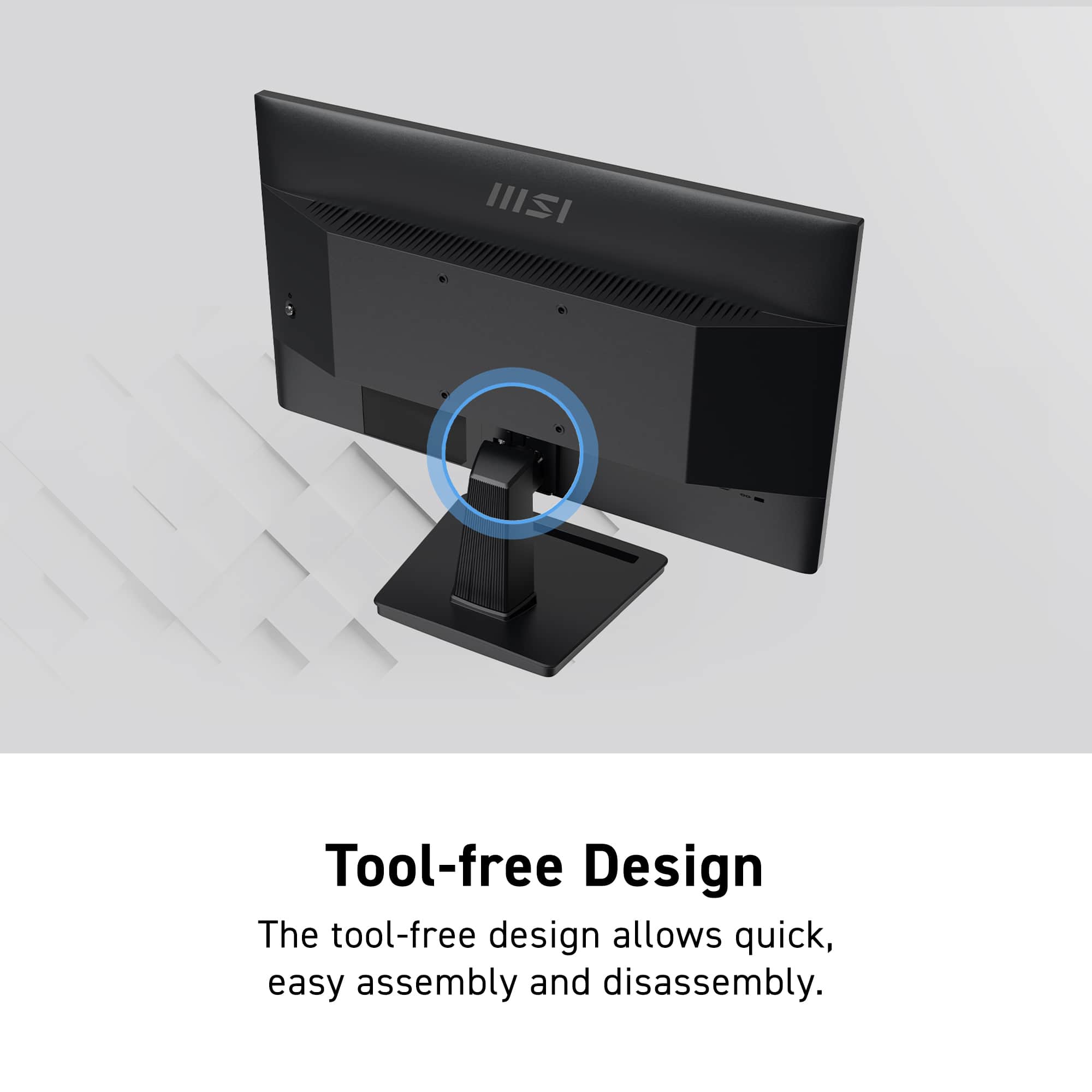 III Tool-free Design
The tool-free design allows quick, easy assembly and disassembly.