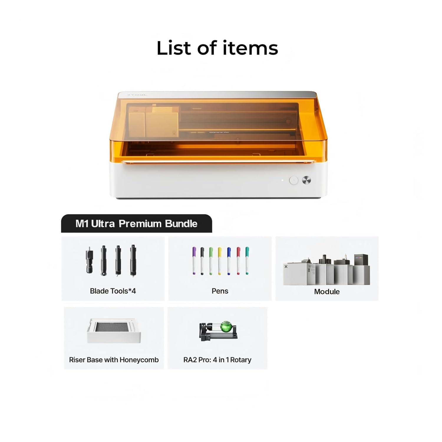 List of items

M1 Ultra Premium Bundle

- Blade Tools*4
- Pens
- Module
- Riser Base with Honeycomb
- RA2 Pro: 4 in 1 Rotary