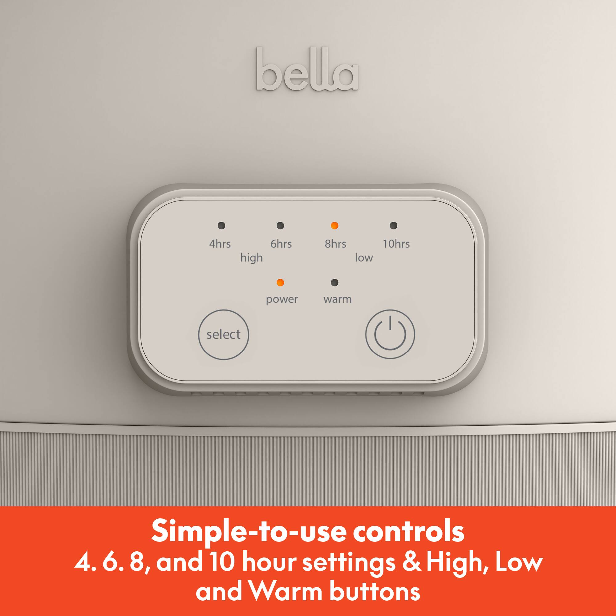 Simple-to-use controls  
4, 6, 8, and 10 hour settings & High, Low and Warm buttons