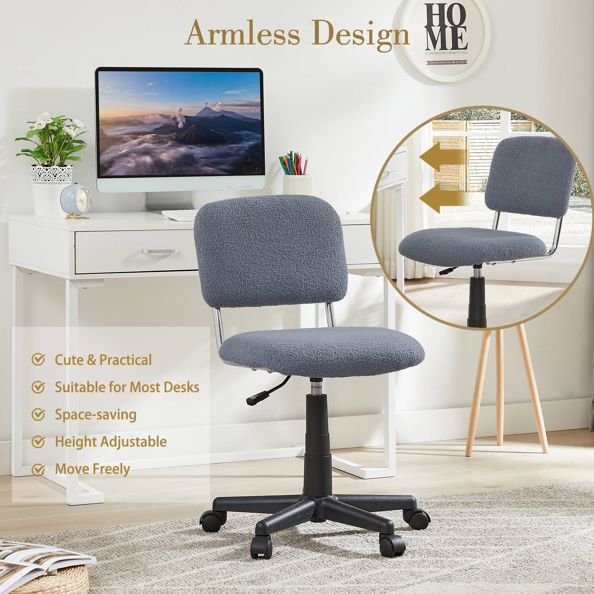 Armless Design

- Cute & Practical
- Suitable for Most Desks
- Space-saving
- Height Adjustable
- Move Freely