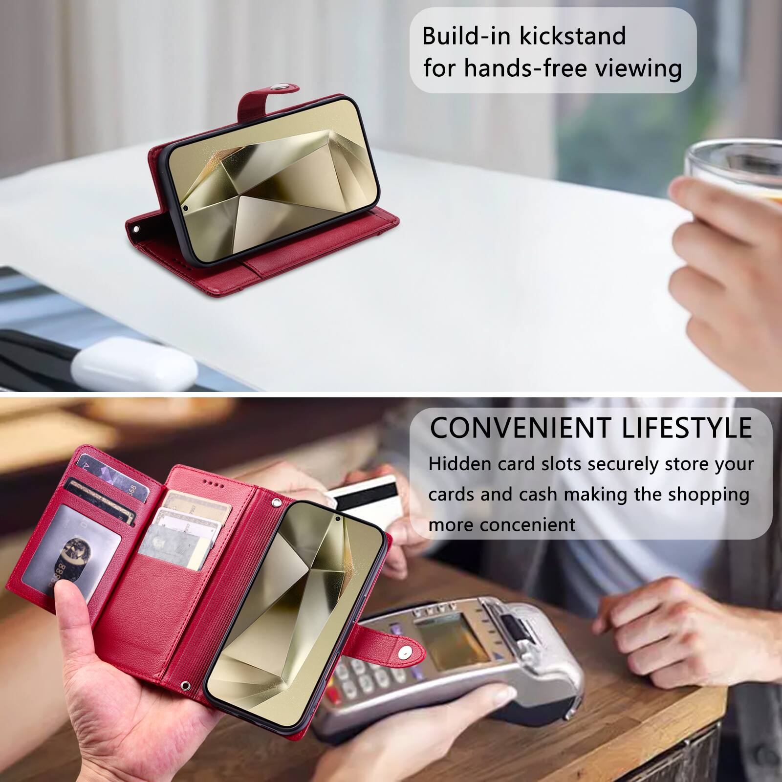Build-in kickstand for hands-free viewing

168 CONVENIENT LIFESTYLE

Hidden card slots securely store your cards and cash making the shopping more convenient