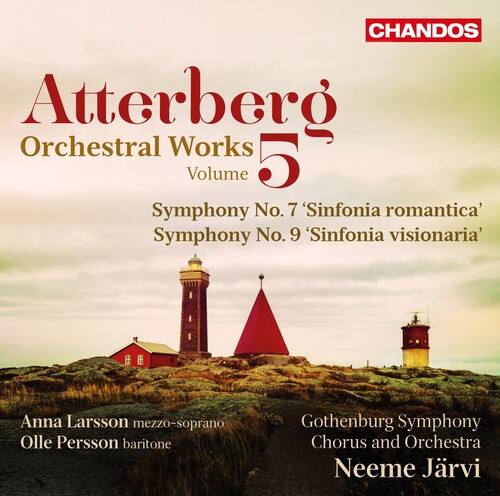 CHANDOS  
Atterberg  
Orchestral Works  
Volume 5  

Symphony No. 7 'Sinfonia romantica'  
Symphony No. 9 'Sinfonia visionaria'  

Anna Larsson mezzo-soprano  
Olle Persson baritone  

Gothenburg Symphony Chorus and Orchestra  
Neeme Järvi