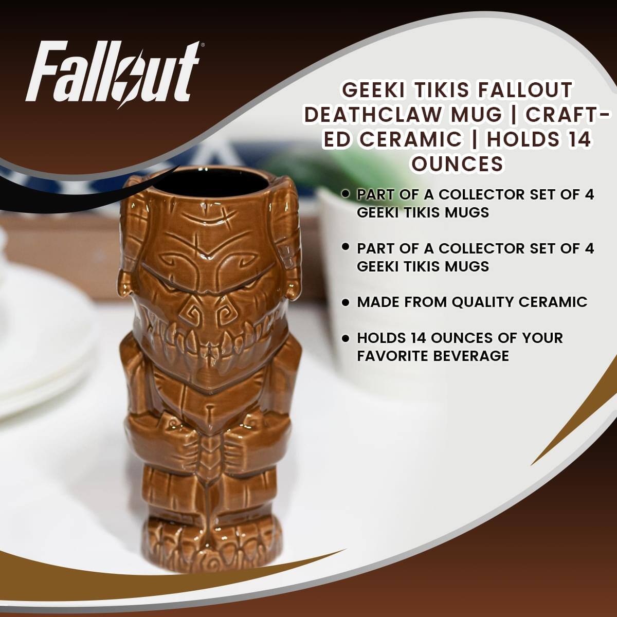 Fallout  
GEEKI TIKIS FALLOUT DEATHCLAW MUG | CRAFTED CERAMIC | HOLDS 14 OUNCES  
- PART OF A COLLECTOR SET OF 4 GEEKI TIKIS MUGS  
- PART OF A COLLECTOR SET OF 4 GEEKI TIKIS MUGS  
- MADE FROM QUALITY CERAMIC  
- HOLDS 14 OUNCES OF YOUR FAVORITE BEVERAGE