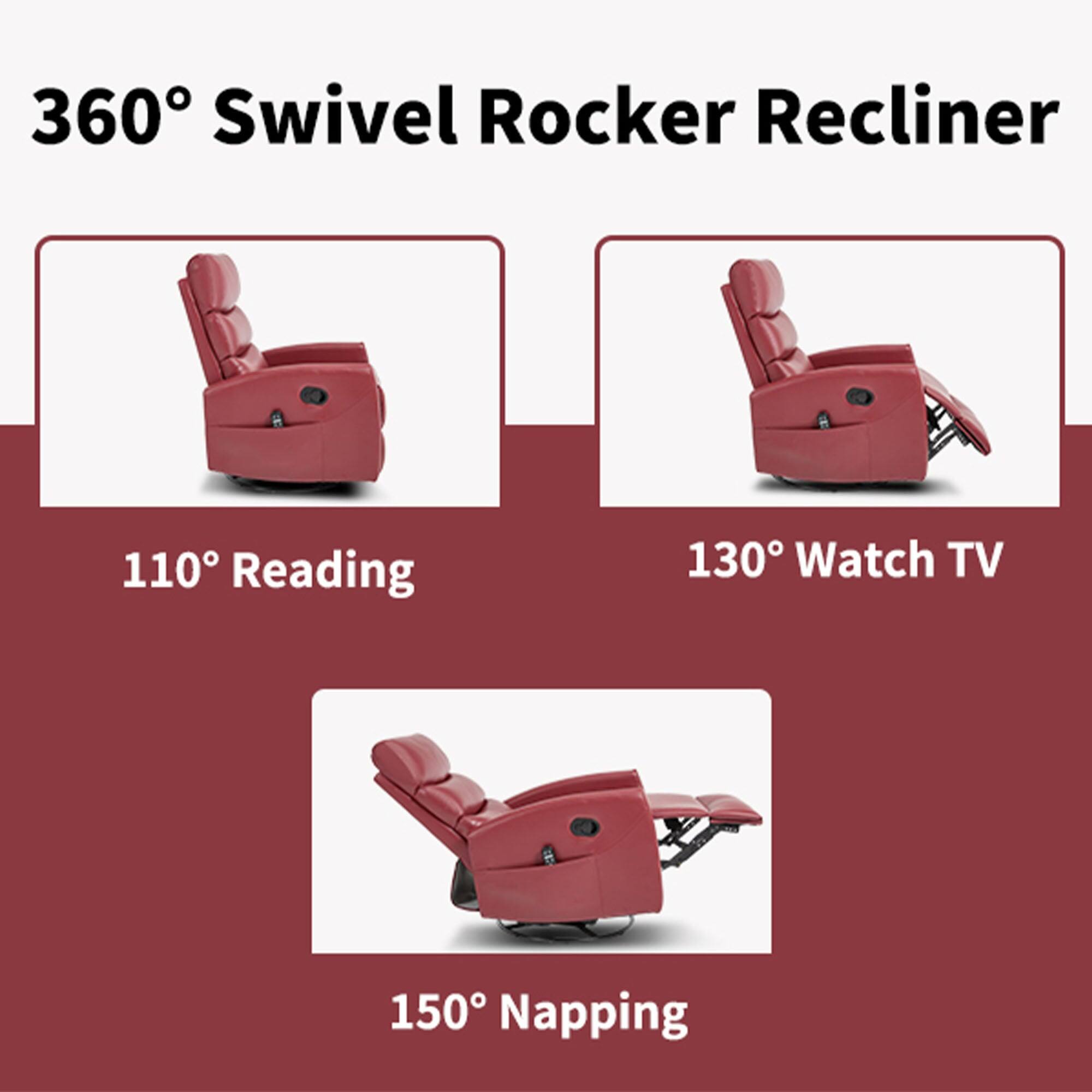 360° Swivel Rocker Recliner

110° Reading

130° Watch TV

150° Napping