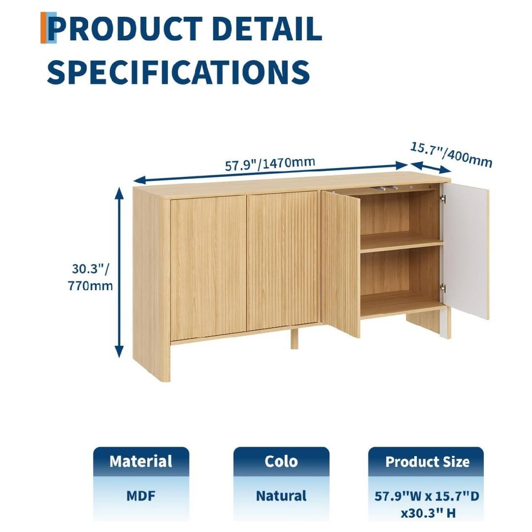 PRODUCT DETAIL SPECIFICATIONS

- Material: MDF
- Colo: Natural
- Product Size: 57.9"W x 15.7"D x 30.3"H

Dimensions:
- Width: 57.9"/1470mm
- Depth: 15.7"/400mm
- Height: 30.3"/770mm
