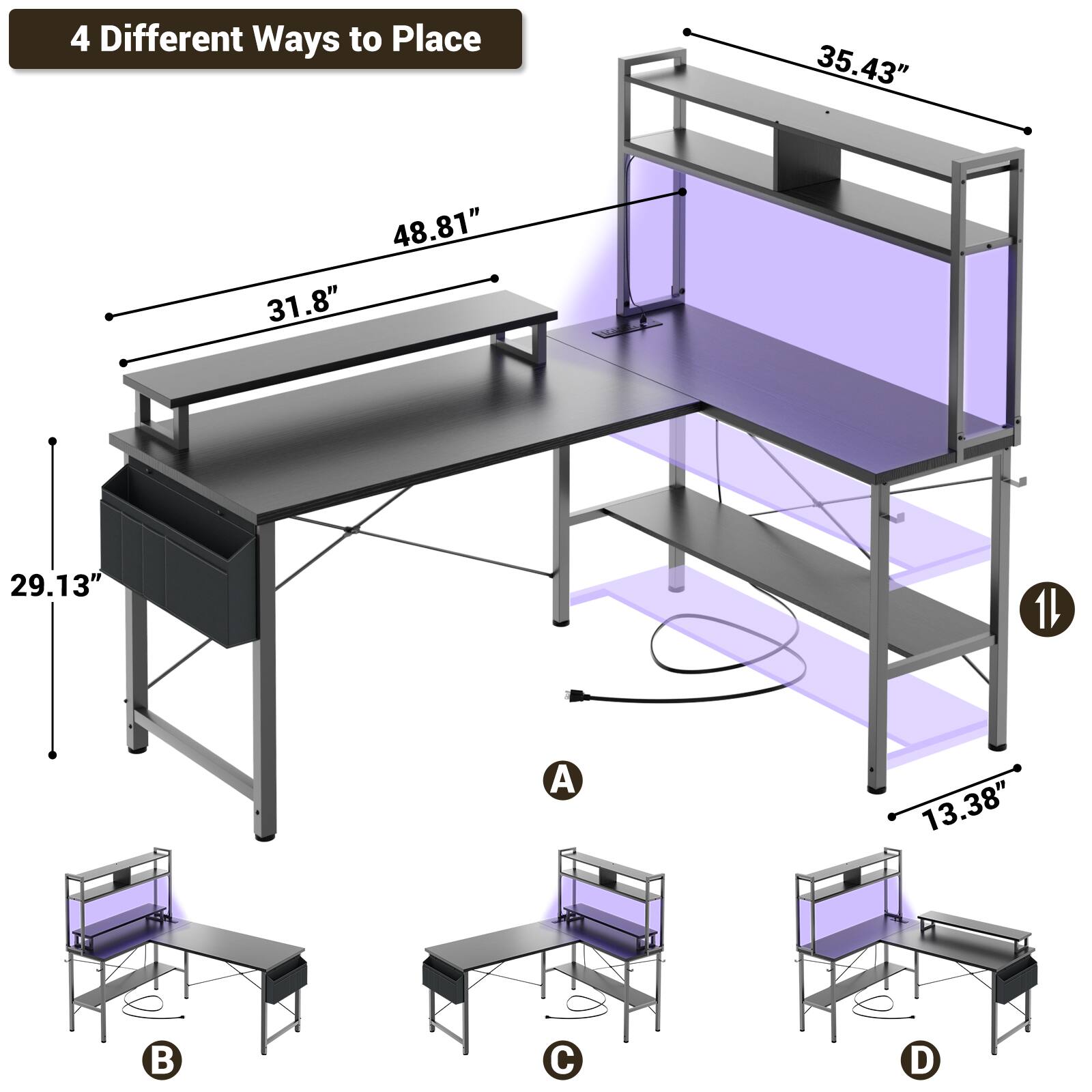 4 Different Ways to Place

- 35.43"
- 48.81"
- 31.8"
- 29.13"
- 13.38"

A
B
C
D