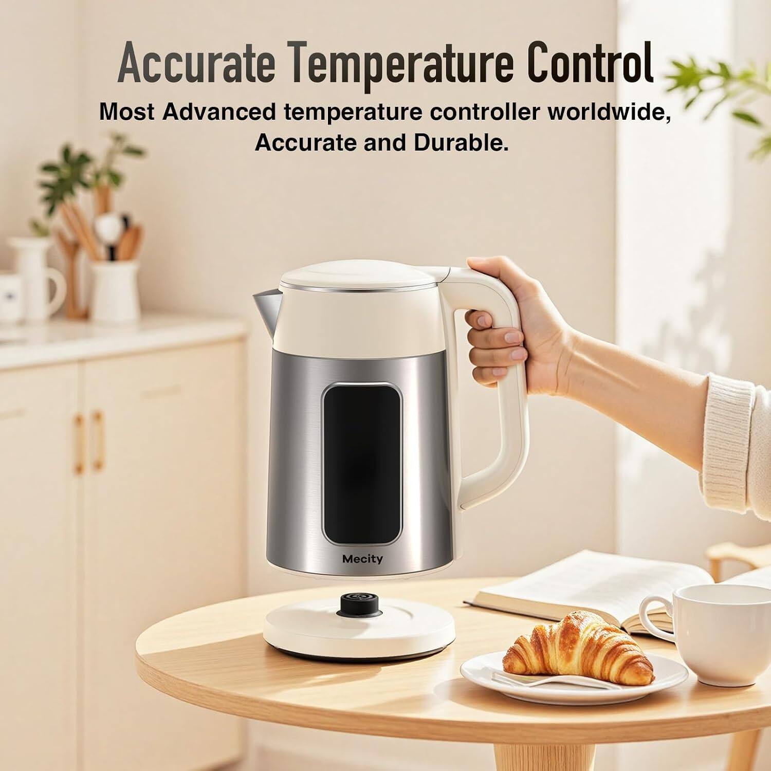 Accurate Temperature Control  
Most Advanced temperature controller worldwide, Accurate and Durable.  
Mecity