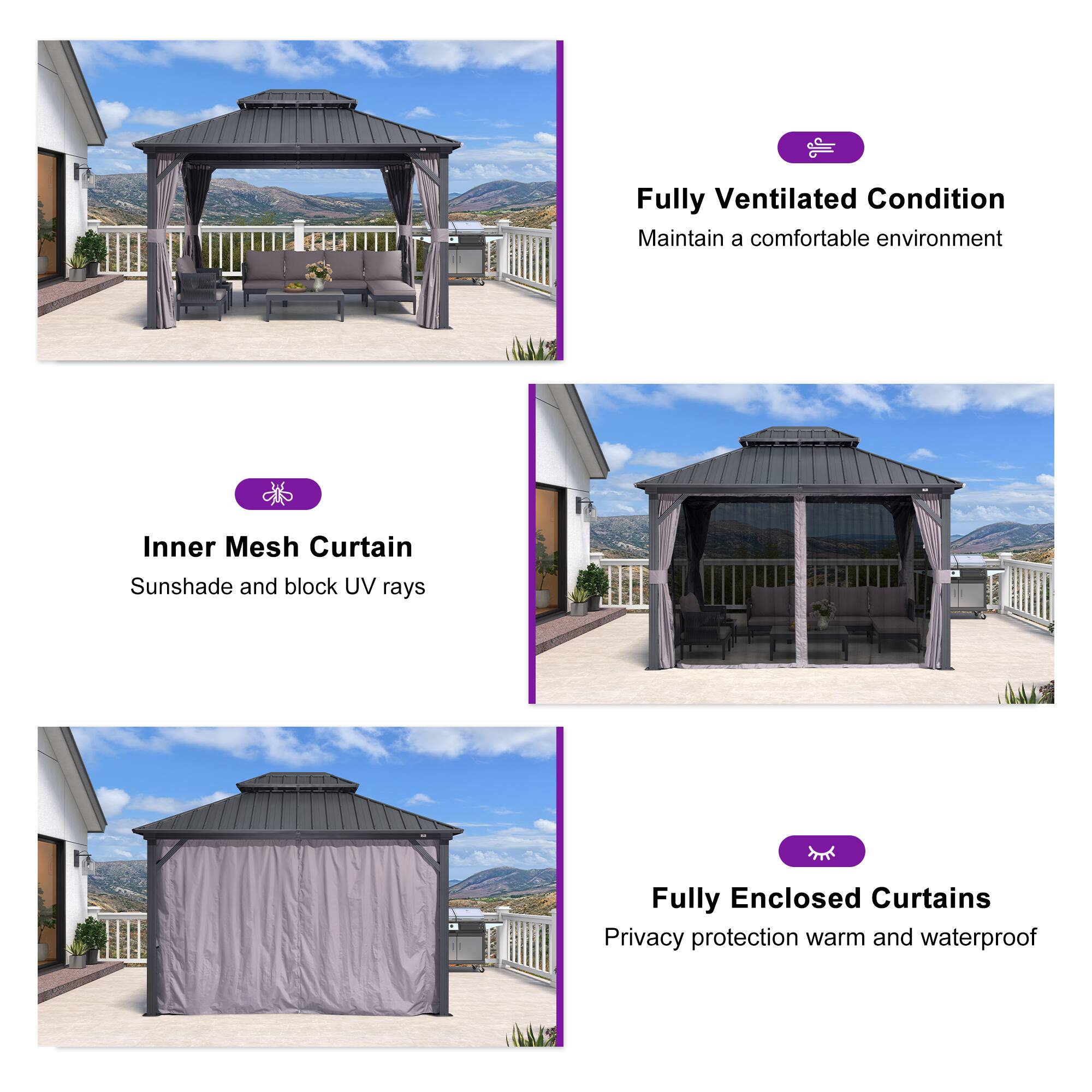 - Fully Ventilated Condition  
  Maintain a comfortable environment

- Inner Mesh Curtain  
  Sunshade and block UV rays

- Fully Enclosed Curtains  
  Privacy protection warm and waterproof