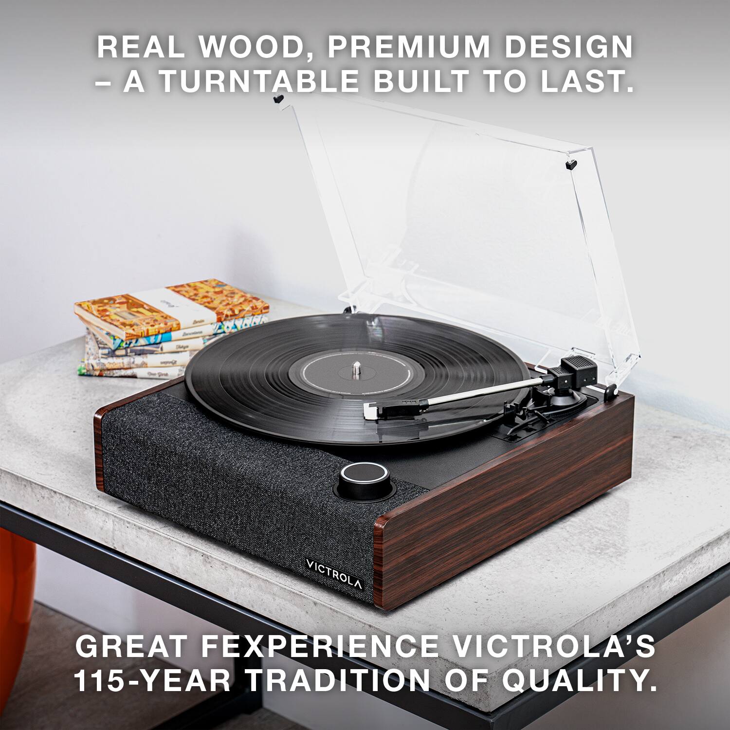 REAL WOOD, PREMIUM DESIGN  
- A TURNTABLE BUILT TO LAST.

GREAT EXPERIENCE VICTROLA'S  
115-YEAR TRADITION OF QUALITY.