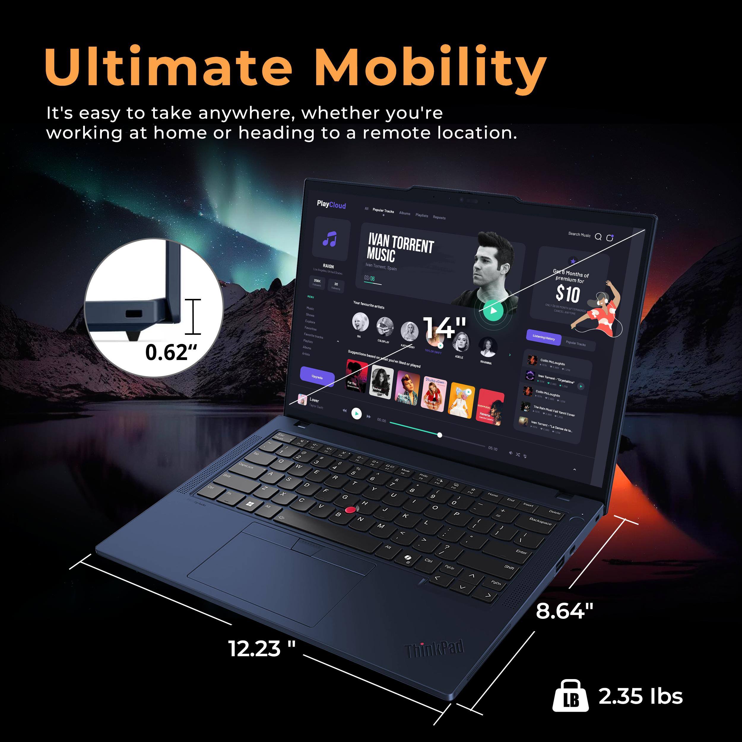 Ultimate Mobility  
It's easy to take anywhere, whether you're working at home or heading to a remote location.  

0.62"  

PlayCloud  
Figular Trains Solum Paylets  
IVAN TORRENT MUSIC  
00 DE 14" - Wills Suggestions!  
Amount HAN -  

Search Euca Months of premium for $10 - JAMIN  

1 0 2 0 a , W 4 - A e 5 R Palle 5 6 4 CS D 7 CH Z F Y a st X 4 G U 9 I - C H e 0 the # ASC V o - + Delector 8 K P = M L { Express M I 3 < 3 I < I At ? / Coder o Cirl Shit ^ V PUCH  

8.64" 12.23" ThinkPad  

LB  
2.35 lbs