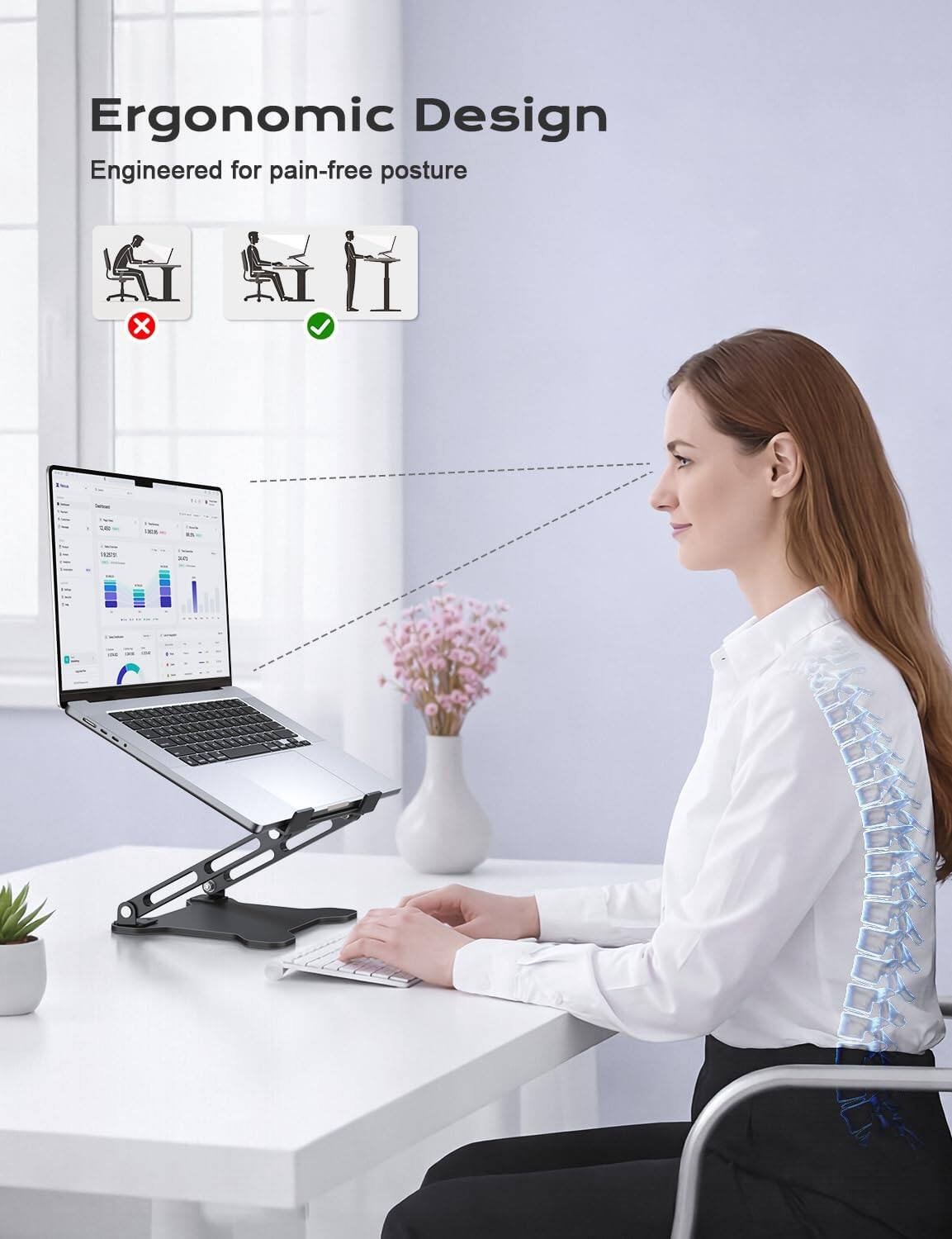 Ergonomic Design  
Engineered for pain-free posture