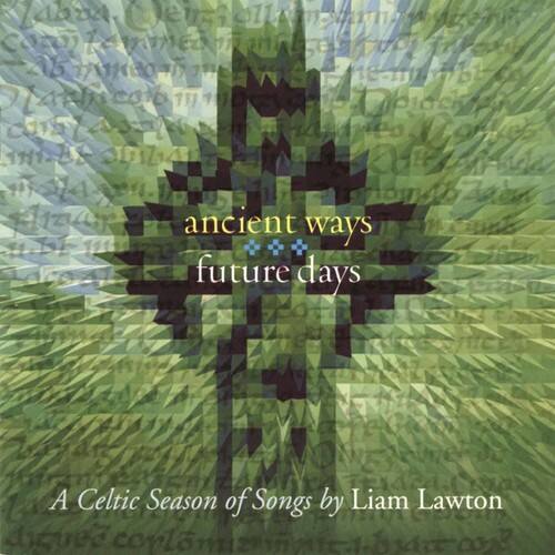 Liam Lawton - Ancient Ways Future Days: A Celtic Season Of Songs   - COMPACT DISCS [CD] price history on PriceWatchPro