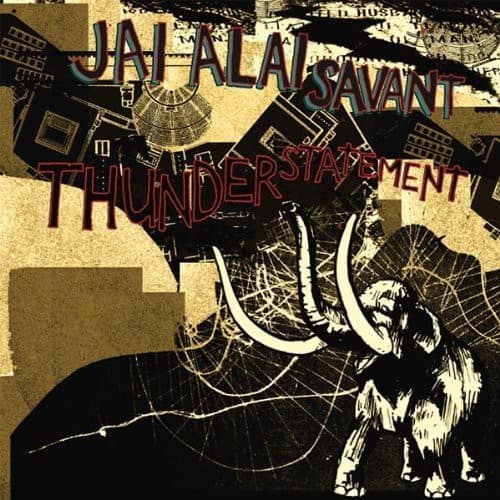 The Jai-Alai Savant - Jai-Alai Savant : Thunderstatement   - COMPACT DISCS [CD] price history on PriceWatchPro