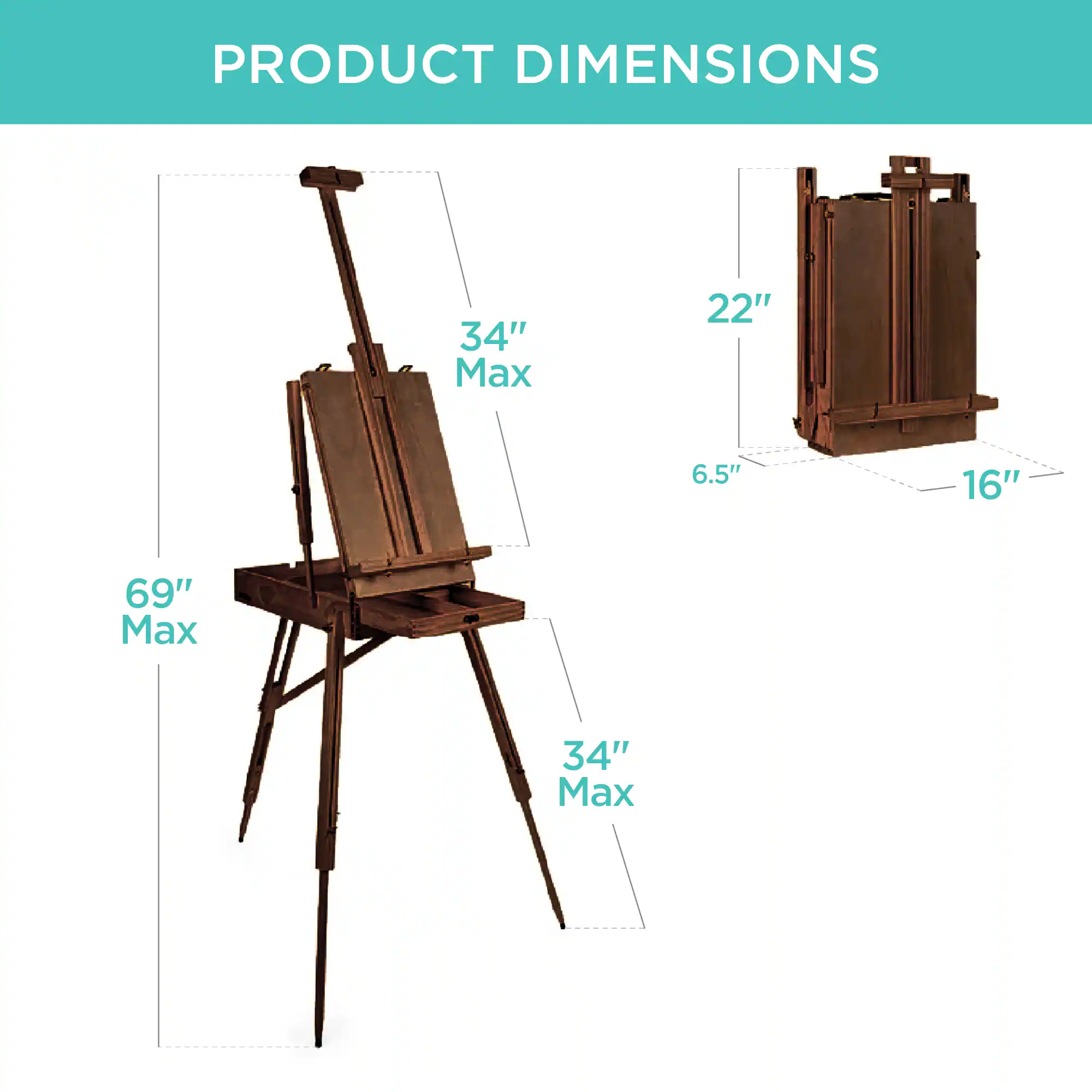 PRODUCT DIMENSIONS

- 69" Max
- 34" Max
- 22"
- 6.5"
- 16"
