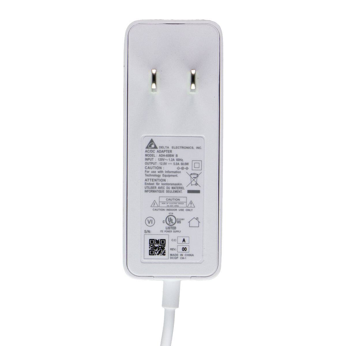 DELTA ELECTRONICS, INC.  
AC/DC ADAPTER  
MODEL: ADH-60BW B  
INPUT: 120V~1.2A 60Hz  
OUTPUT: 12.0V 5.0A 50.0W  

CAUTION: For use with Information Technology Equipment.  
ATTENTION: Endast för kontorsmaskin.  
UTILISER AVEC DU MATERIEL INFORMATIQUE SEULEMENT.  

CAUTION: NDOOR USE ONLY  

VI  
LISTED  
S/N: TE  
POWER SUPPLY  
C.C.  
A  
REV: 00  
MADE IN CHINA  
DCGP CM-1