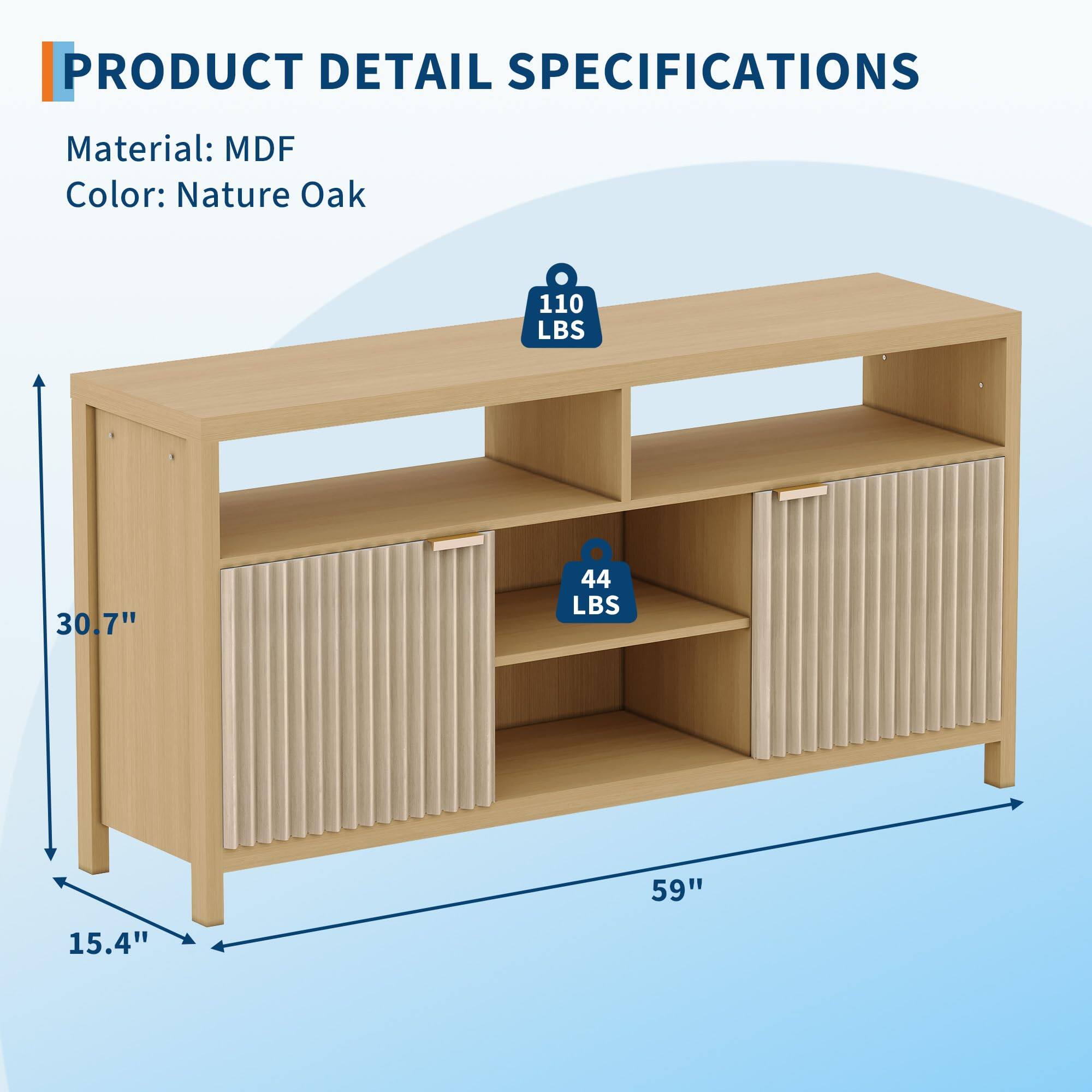 PRODUCT DETAIL SPECIFICATIONS

Material: MDF  
Color: Nature Oak  

110 LBS  
44 LBS  

Dimensions:  
- Height: 30.7"  
- Width: 59"  
- Depth: 15.4"