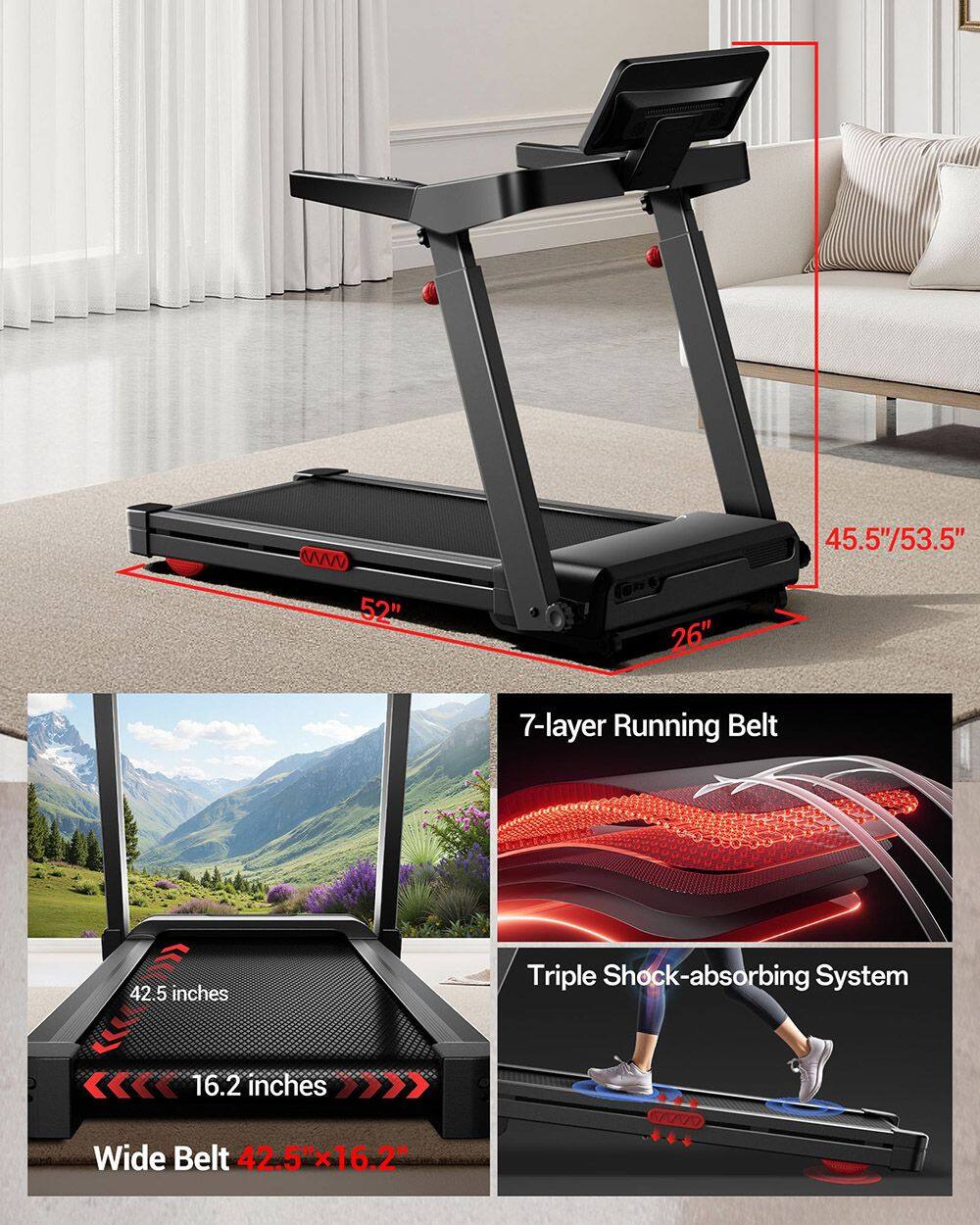 MA 52" on 26" 45.5"/53.5" 7-layer Running Belt 42.5 inches Triple Shock-absorbing System 16.2 inches Wide Belt 42.5"x16.2"