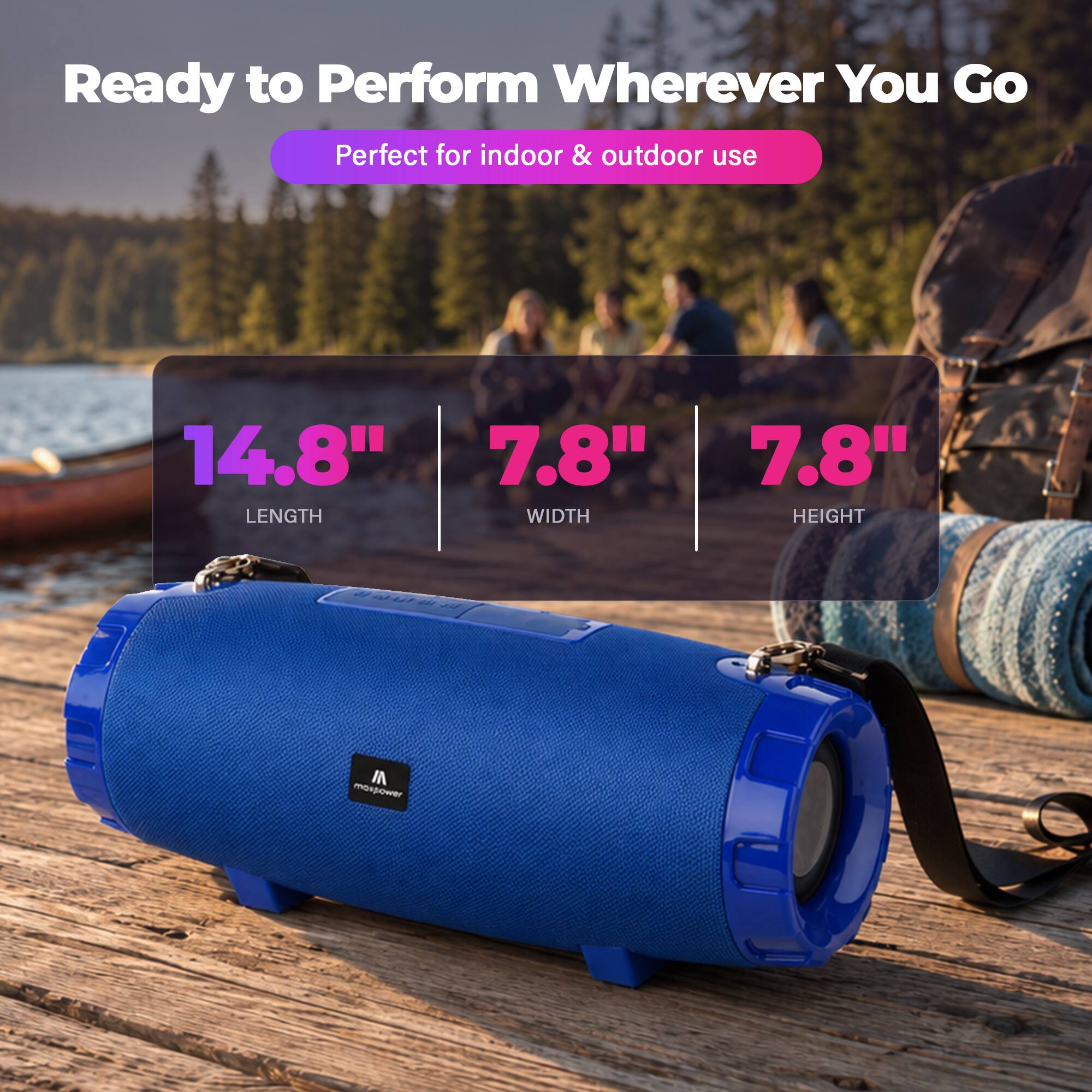 Ready to Perform Wherever You Go  
Perfect for indoor & outdoor use  

14.8" LENGTH  
7.8" WIDTH  
7.8" HEIGHT  

IN morpower
