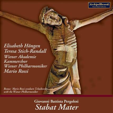 Elisabeth Høngen
Teresa Stich-Randall
Wiener Akademie Kammerchor
Wiener Philharmoniker
Mario Rossi
Bonus: Mario Rossi conducts Tchaikovsky with the Wiener Philharmoniker
Giovanni Battista Pergolesi
Stabat Mater
Archipel Records