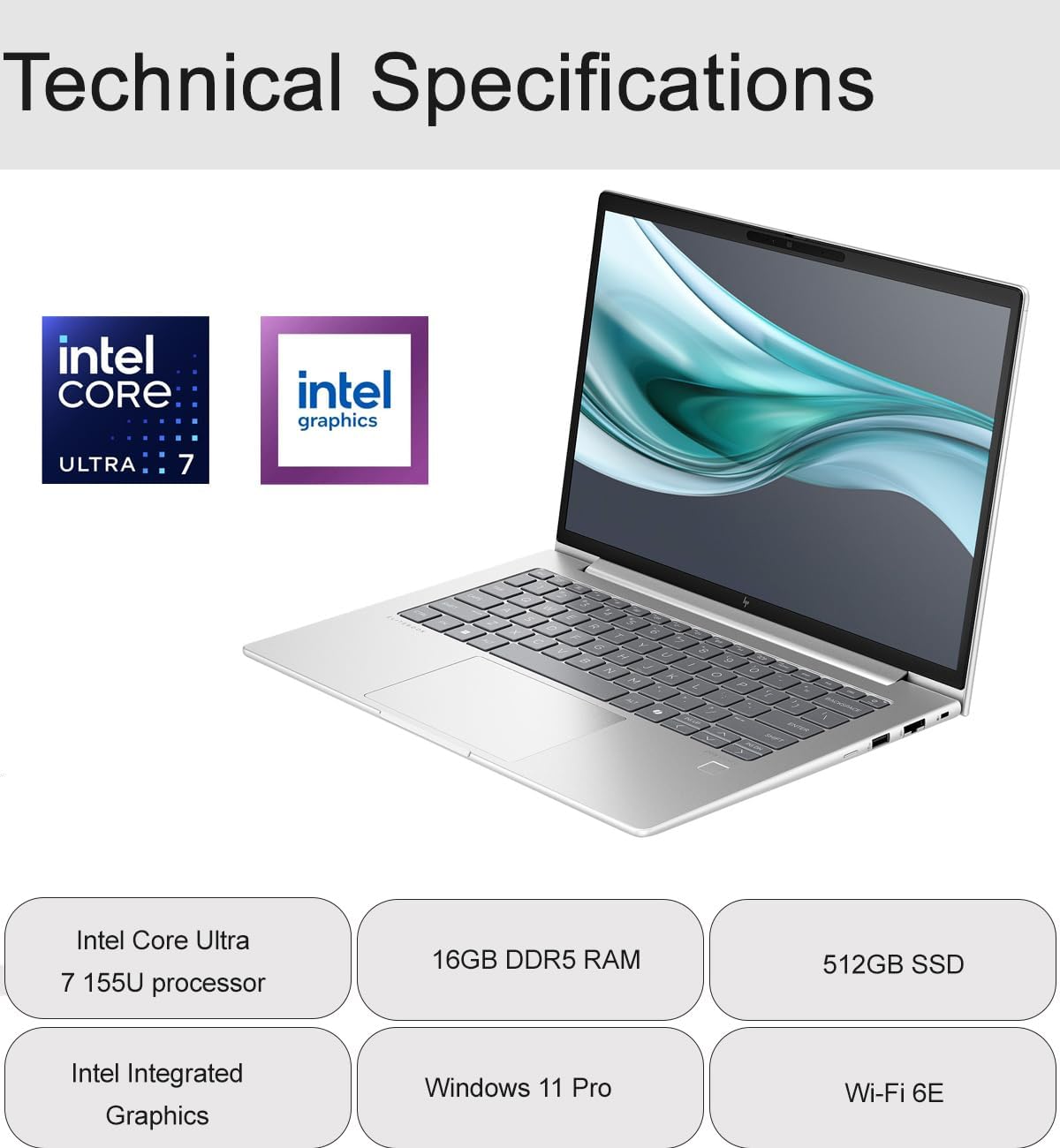 Technical Specifications

- Intel Core Ultra 7 155U processor
- 16GB DDR5 RAM
- 512GB SSD
- Intel Integrated Graphics
- Windows 11 Pro
- Wi-Fi 6E