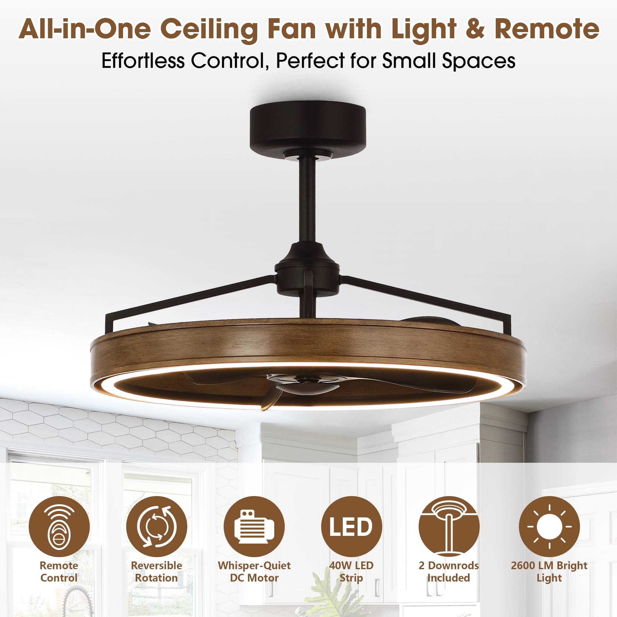 All-in-One Ceiling Fan with Light & Remote  
Effortless Control, Perfect for Small Spaces  

- Remote Control  
- Reversible Rotation  
- Whisper-Quiet DC Motor  
- 40W LED Strip  
- 2 Downrods Included  
- 2600 LM Bright Light