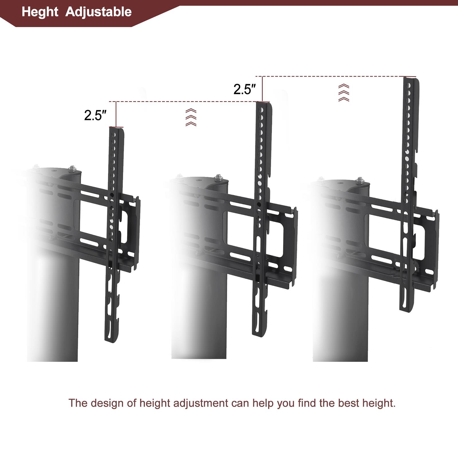 Height Adjustable

2.5" 2.5"

The design of height adjustment can help you find the best height.