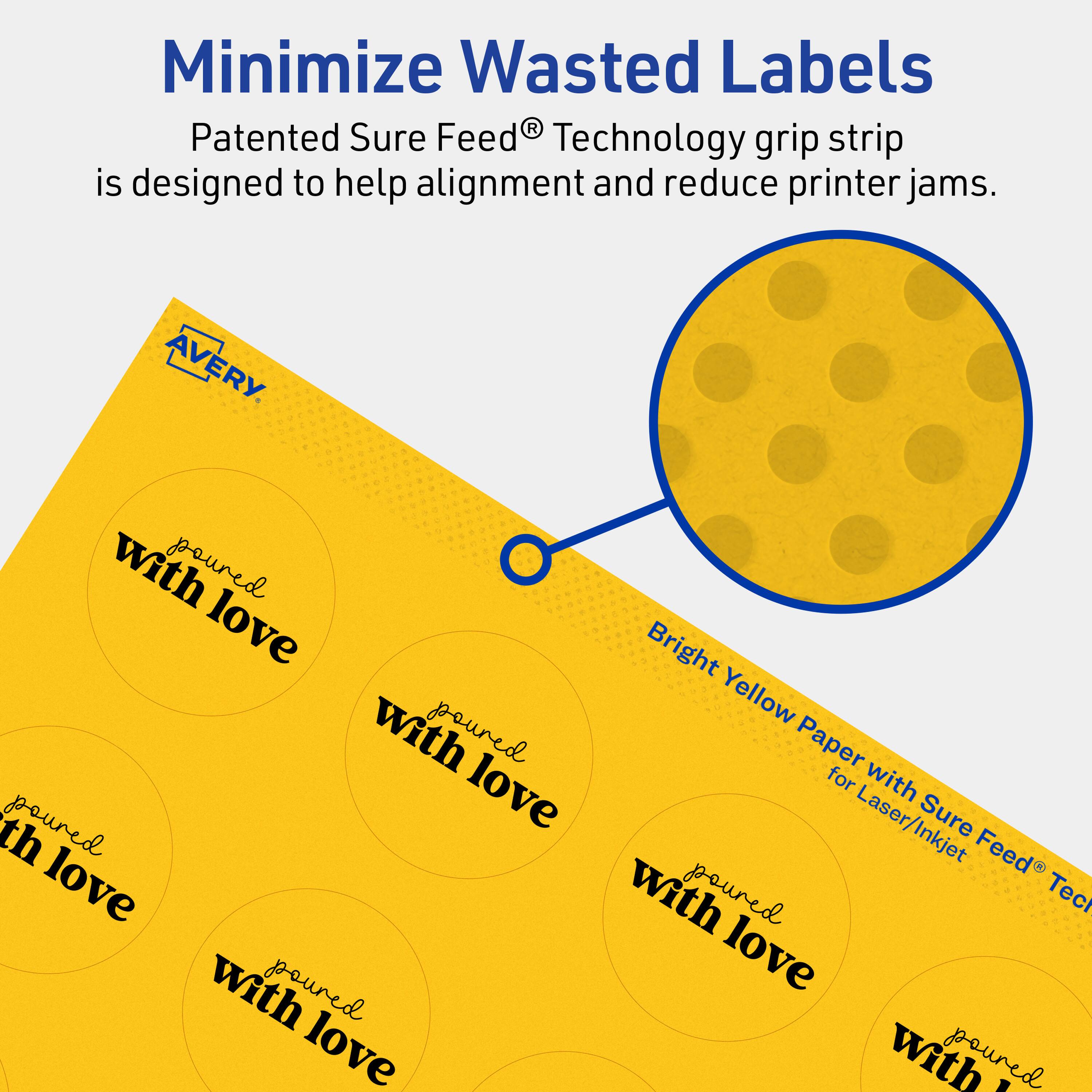 Minimize Wasted Labels

Patented Sure Feed® Technology grip strip is designed to help alignment and reduce printer jams.

Bright Yellow Paper with Sure Feed® Technology for Laser/Inkjet

AVERY

with love