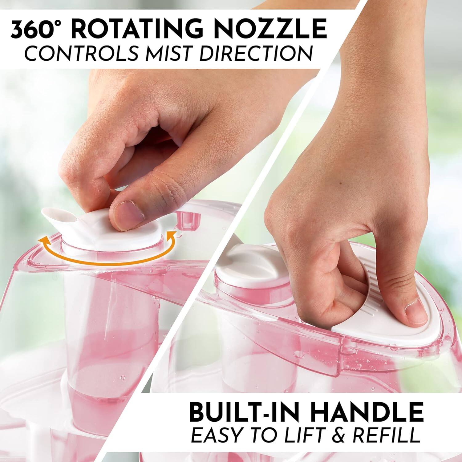 360° Rotating Nozzle Controls Mist Direction. Built-in Handle Easy to Lift & Refill.