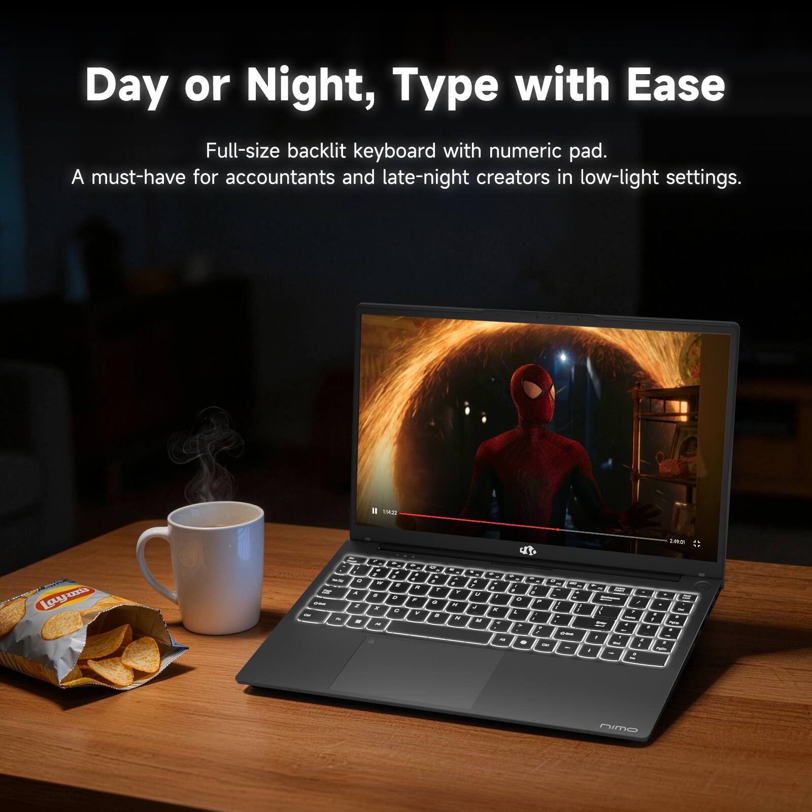 Day or Night, Type with Ease

Full-size backlit keyboard with numeric pad. A must-have for accountants and late-night creators in low-light settings.