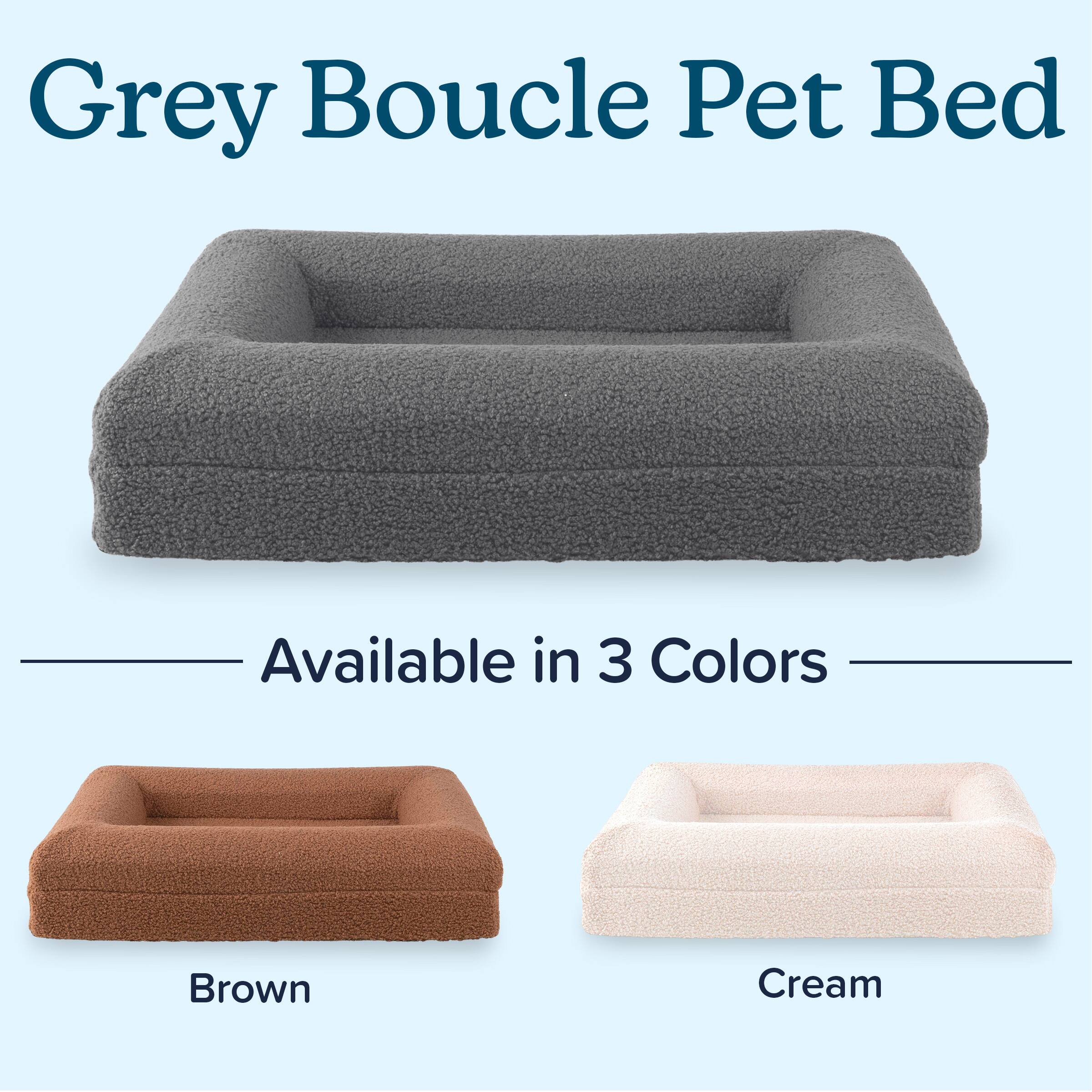 Grey Boucle Pet Bed  
Available in 3 Colors  
Brown  
Cream