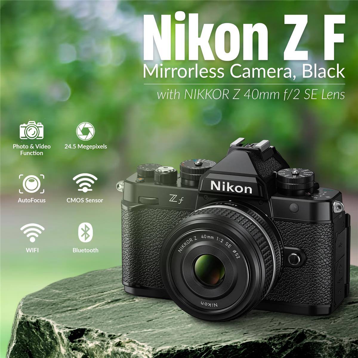 Nikon Z F Mirrorless Camera, Black with NIKKOR Z 40mm f/2 SE Lens  
Photo & Video Function  
24.5 Megapixels  
AutoFocus  
CMOS Sensor  
WIFI  
Bluetooth